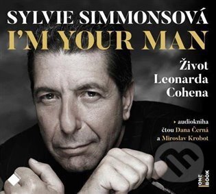 Audiokniha: I'm Your Man: Život Leonarda Cohena (Sylvie Simmons). OneHotBook, 2022 Audiokniha: I'm Your Man: Život Leonarda Cohena (Sylvie Simmons). OneHotBook, 2022