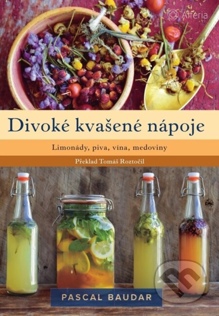 E-kniha: Divoké kvašené nápoje (Pascal Baudar). Grada, 2022 E-kniha: Divoké kvašené nápoje (Pascal Baudar). Grada, 2022