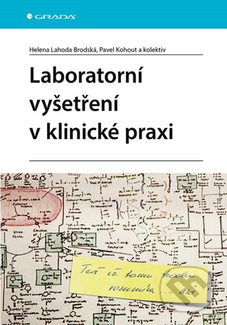 E-kniha: Laboratorní vyšetření v klinické praxi (Lahoda Helena Brodská, Pavel Kohout a kolektív). Grada, 2022 E-kniha: Laboratorní vyšetření v klinické praxi (Lahoda Helena Brodská, Pavel Kohout a kolektív). Grada, 2022