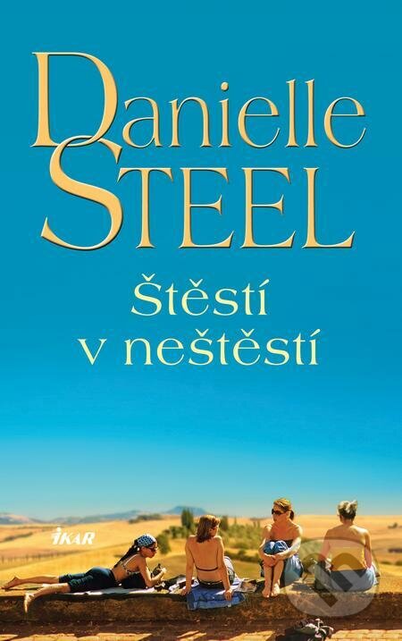E-kniha: Štěstí v neštěstí (Danielle Steel). Ikar CZ, 2022 E-kniha: Štěstí v neštěstí (Danielle Steel). Ikar CZ, 2022
