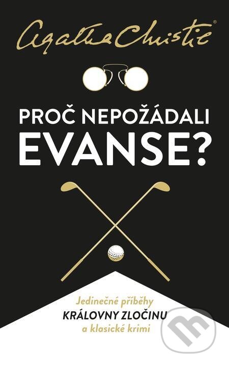 E-kniha: Proč nepožádali Evanse? (Agatha Christie). Kalibr, 2022 E-kniha: Proč nepožádali Evanse? (Agatha Christie). Kalibr, 2022
