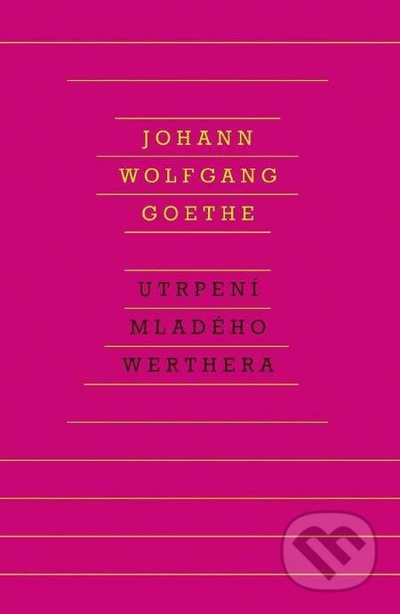 Utrpení mladého Werthera - Johann Wolfgang Goethe, Odeon CZ, 2022