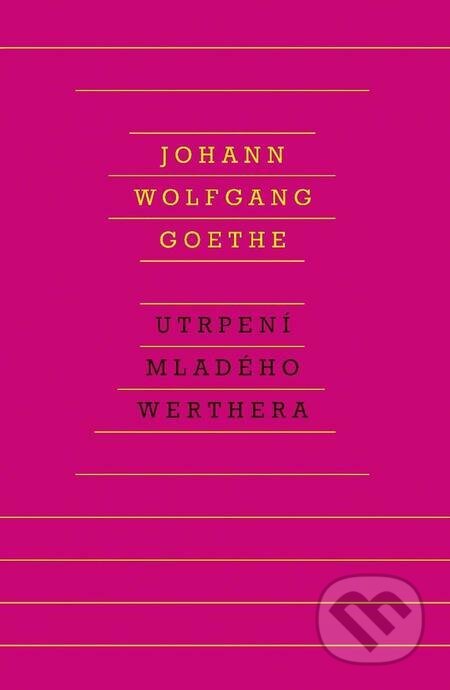 E-kniha: Utrpení mladého Werthera (Johann Wolfgang Goethe). Odeon, 2022 E-kniha: Utrpení mladého Werthera (Johann Wolfgang Goethe). Odeon, 2022