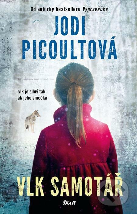 E-kniha: Vlk samotář (Jodi Picoult). Ikar CZ, 2022 E-kniha: Vlk samotář (Jodi Picoult). Ikar CZ, 2022