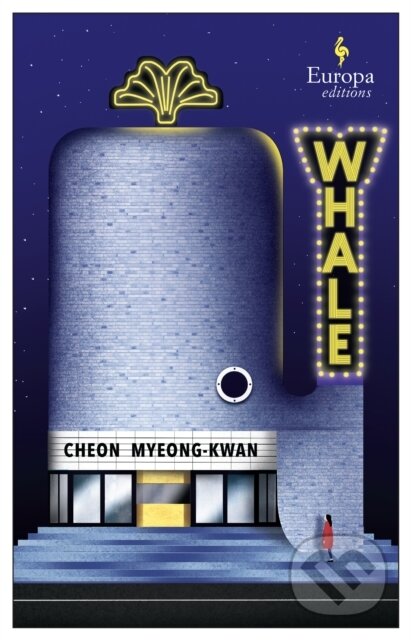 Kniha: Whale (Cheon Myeong-kwan). Europa Editions, 2023 Kniha: Whale (Cheon Myeong-kwan). Europa Editions, 2023