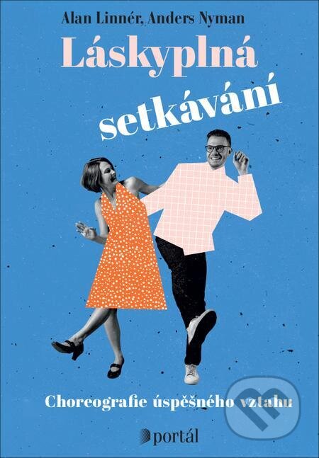 E-kniha: Láskyplná setkávání (Alan a Nyman Anders Linnér). Portál, 2022 E-kniha: Láskyplná setkávání (Alan a Nyman Anders Linnér). Portál, 2022