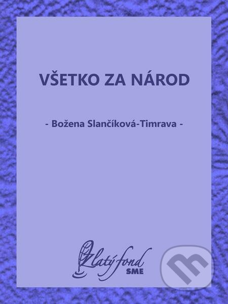 E-kniha: Všetko za národ (Božena Slančíková-Timrava). Petit Press E-kniha: Všetko za národ (Božena Slančíková-Timrava). Petit Press