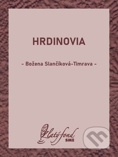 E-kniha: Hrdinovia (Božena Slančíková-Timrava). Petit Press E-kniha: Hrdinovia (Božena Slančíková-Timrava). Petit Press