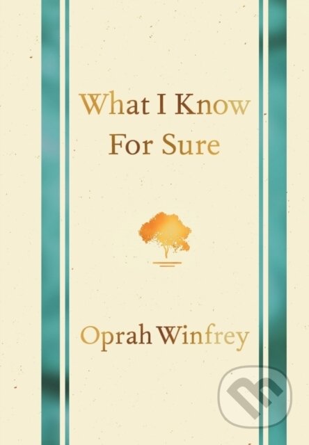 Kniha: What I Know for Sure (Oprah Winfrey). Bluebird Books, 2023 Kniha: What I Know for Sure (Oprah Winfrey). Bluebird Books, 2023