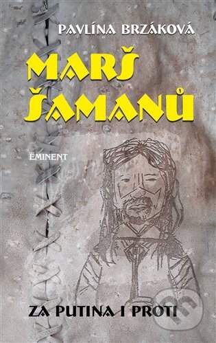 Kniha: Marš šamanů (Pavlína Brzáková). Eminent, 2022 Kniha: Marš šamanů (Pavlína Brzáková). Eminent, 2022