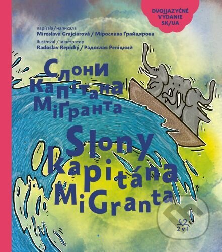 Kniha: Slony kapitána MiGranta (Miroslava Grajciarová). Dva v jednom, 2022 Kniha: Slony kapitána MiGranta (Miroslava Grajciarová). Dva v jednom, 2022