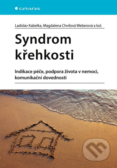 Kniha: Syndrom křehkosti (Ladislav Kabelka, Magdalena Weberová Chvílová a kolektiv). Grada, 2022 Kniha: Syndrom křehkosti (Ladislav Kabelka, Magdalena Weberová Chvílová a kolektiv). Grada, 2022