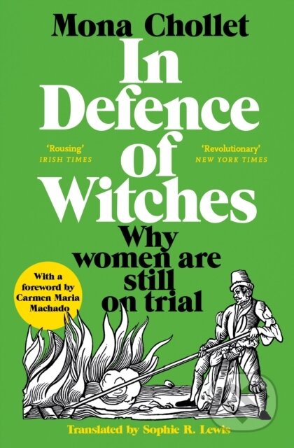 Kniha: In Defence of Witches (Mona Chollet). Picador, 2023 Kniha: In Defence of Witches (Mona Chollet). Picador, 2023