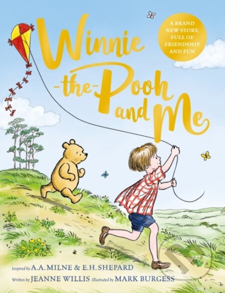 Kniha: Winnie-the-Pooh and Me (Jeanne Willis). Pan Macmillan, 2023 Kniha: Winnie-the-Pooh and Me (Jeanne Willis). Pan Macmillan, 2023