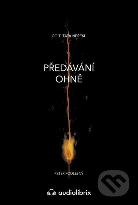 E-kniha: Předávání ohně (Peter Podlesný). Audiolibrix E-kniha: Předávání ohně (Peter Podlesný). Audiolibrix