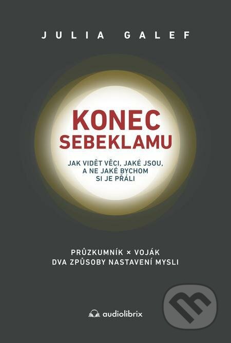E-kniha: Konec sebeklamu (Julia Galef). Audiolibrix, 2022 E-kniha: Konec sebeklamu (Julia Galef). Audiolibrix, 2022