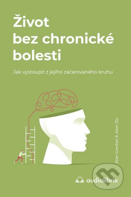 E-kniha: Život bez chronické bolesti (Alan Gordon a Alon Ziv). Audiolibrix E-kniha: Život bez chronické bolesti (Alan Gordon a Alon Ziv). Audiolibrix