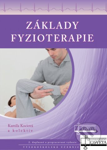 Kniha: Základy fyzioterapie (Kamila Kociová a kolektiv). Osveta, 2022 Kniha: Základy fyzioterapie (Kamila Kociová a kolektiv). Osveta, 2022