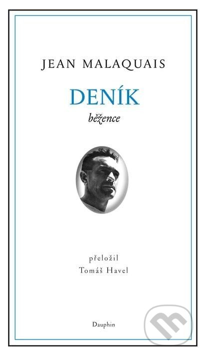 Kniha: Deník běžence (Jean Malaquais). Dauphin, 2022 Kniha: Deník běžence (Jean Malaquais). Dauphin, 2022