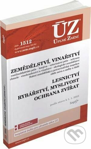 Kniha: Úplné Znění - 1512 Zemědělství, Vinařství, Lesnictví, Myslivost, Rybářství, Ochrana zvířat (Sagit). Sagit, 2022 Kniha: Úplné Znění - 1512 Zemědělství, Vinařství, Lesnictví, Myslivost, Rybářství, Ochrana zvířat (Sagit). Sagit, 2022