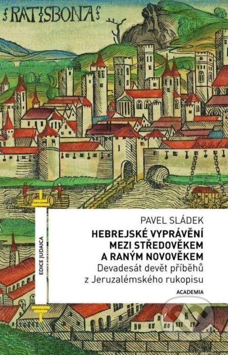 Kniha: Hebrejské vyprávění mezi středověkem a raným novověkem (Pavel Sládek). Academia, 2022 Kniha: Hebrejské vyprávění mezi středověkem a raným novověkem (Pavel Sládek). Academia, 2022