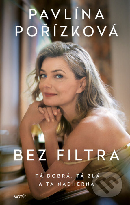 Kniha: Bez filtra (Pavlína Pořízková). Motýľ, 2023 Kniha: Bez filtra (Pavlína Pořízková). Motýľ, 2023