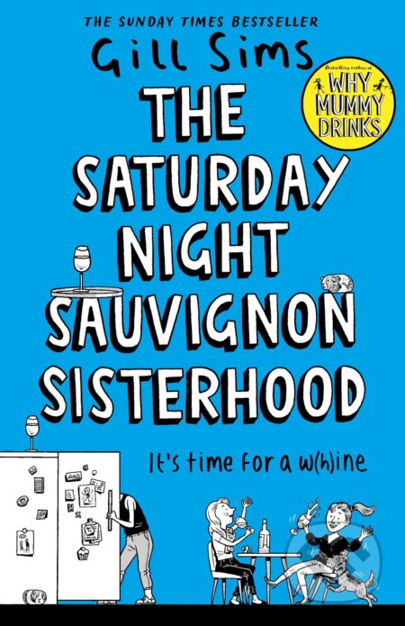 Kniha: The Saturday Night Sauvignon Sisterhood (Gill Sims). HarperCollins, 2022 Kniha: The Saturday Night Sauvignon Sisterhood (Gill Sims). HarperCollins, 2022