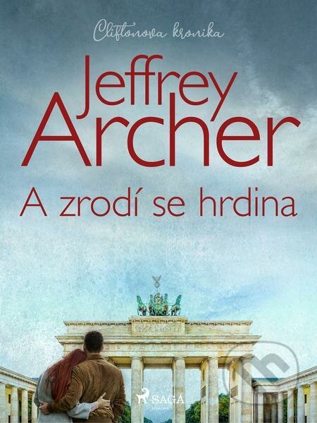E-kniha: A zrodí se hrdina (Jeffrey Archer). Saga Egmont, 2022 E-kniha: A zrodí se hrdina (Jeffrey Archer). Saga Egmont, 2022