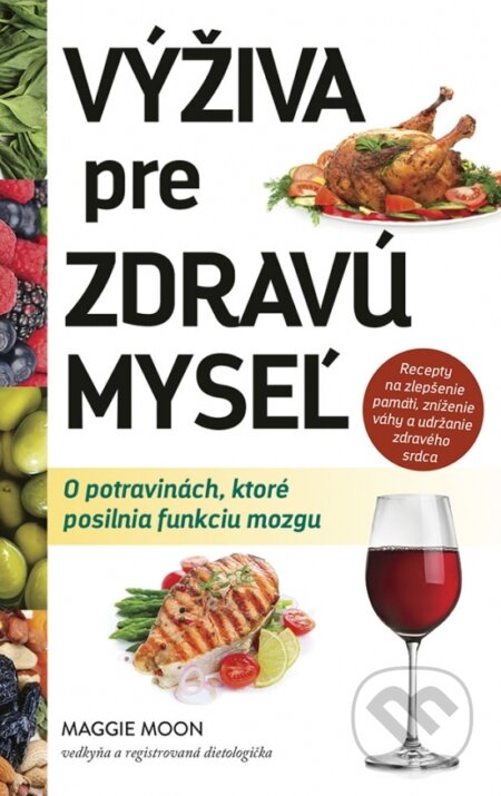 Kniha: Výživa pre zdravú myseľ (Maggie Moon). Príroda, 2023 Kniha: Výživa pre zdravú myseľ (Maggie Moon). Príroda, 2023