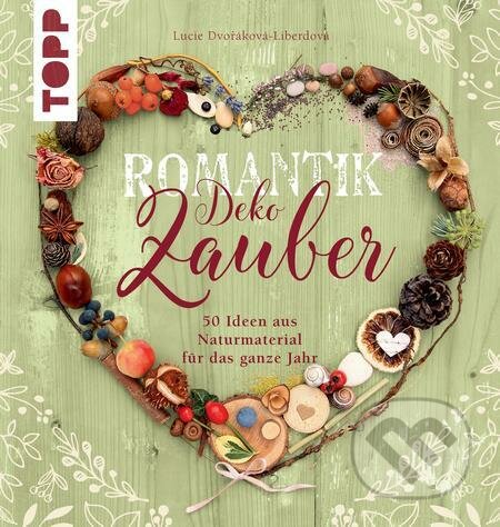 E-kniha: Romantik Deko - Zauber (Lucie Dvořáková - Liberdová). Lucie Dvořáková - Liberdová E-kniha: Romantik Deko - Zauber (Lucie Dvořáková - Liberdová). Lucie Dvořáková - Liberdová