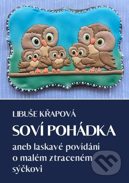 E-kniha: Soví pohádka (Libuše Křapová). E-knihy jedou E-kniha: Soví pohádka (Libuše Křapová). E-knihy jedou