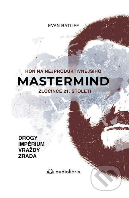 E-kniha: Mastermind (Evan Ratliff). Audiolibrix, 2022 E-kniha: Mastermind (Evan Ratliff). Audiolibrix, 2022