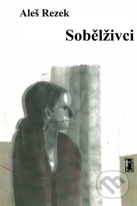 E-kniha: Sobělživci (Aleš Rezek). Carpe diem, 2021 E-kniha: Sobělživci (Aleš Rezek). Carpe diem, 2021