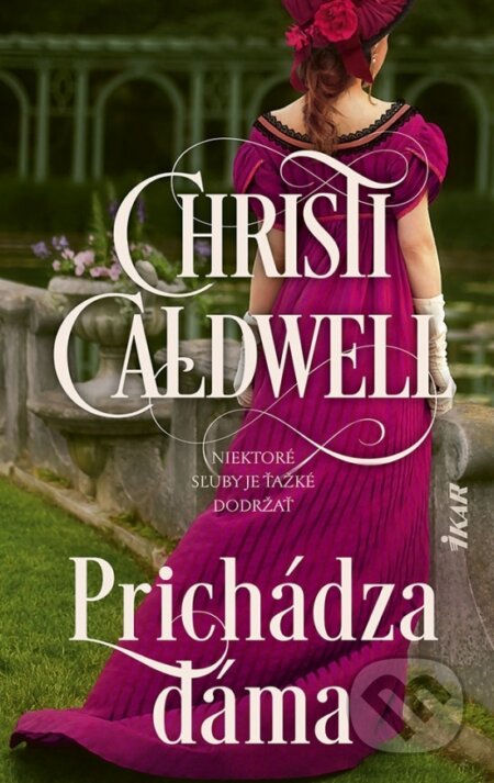 Kniha: Prichádza dáma (Christi Caldwell). Ikar, 2023 Kniha: Prichádza dáma (Christi Caldwell). Ikar, 2023