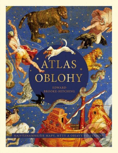 Kniha: Atlas oblohy (Edward Brooke-Hitching). Ikar, 2023 Kniha: Atlas oblohy (Edward Brooke-Hitching). Ikar, 2023