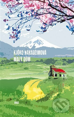 E-kniha: Malý dům (Kjóko Nakadžima). Argo, 2022 E-kniha: Malý dům (Kjóko Nakadžima). Argo, 2022