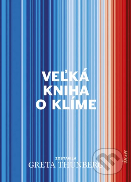 Kniha: Veľká kniha o klíme (Greta Thunberg). Ikar, 2023 Kniha: Veľká kniha o klíme (Greta Thunberg). Ikar, 2023