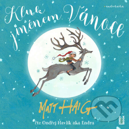 Audiokniha: Kluk jménem Vánoce (Matt Haig). OneHotBook, 2022 Audiokniha: Kluk jménem Vánoce (Matt Haig). OneHotBook, 2022