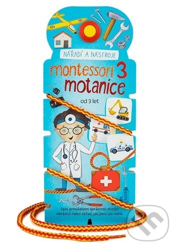 Kniha: Montessori motanice 3 - Nářadí a nástroje (Modrý slon). Modrý slon, 2022 Kniha: Montessori motanice 3 - Nářadí a nástroje (Modrý slon). Modrý slon, 2022