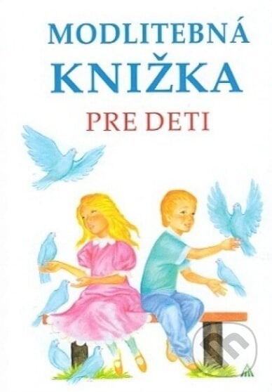 Modlitebná knižka pre deti - Anna Kolková, Lúč, 2022
