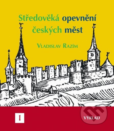 Kniha: Středověká opevnění českých měst I. - výklad (Vladislav Razím). Národní památkový ústav, 2022 Kniha: Středověká opevnění českých měst I. - výklad (Vladislav Razím). Národní památkový ústav, 2022