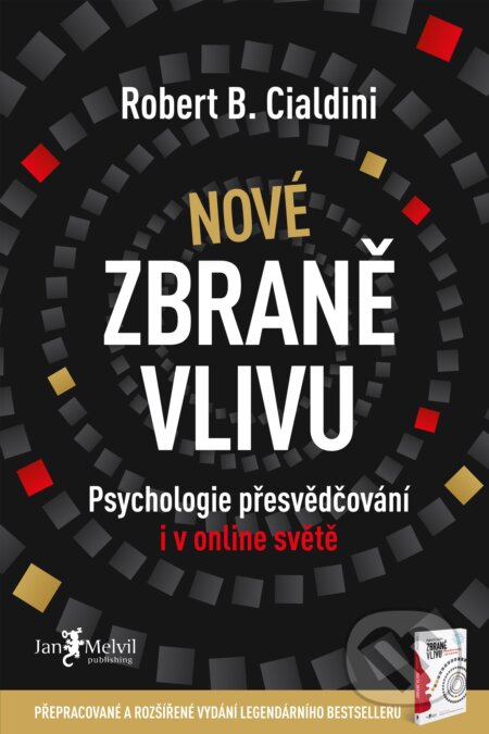 Kniha: Nové zbraně vlivu (Robert B. Cialdini). Jan Melvil publishing, 2023 Kniha: Nové zbraně vlivu (Robert B. Cialdini). Jan Melvil publishing, 2023