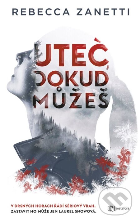 Kniha: Uteč, dokud můžeš (Rebecca Zanetti). Metafora, 2023 Kniha: Uteč, dokud můžeš (Rebecca Zanetti). Metafora, 2023