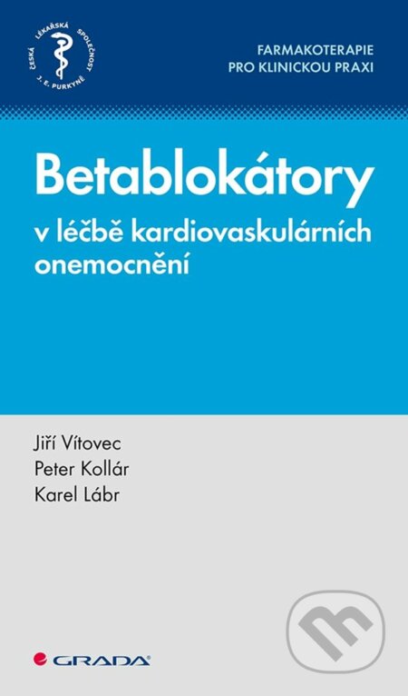 Kniha: Betablokátory v léčbě kardiovaskulárních onemocnění (Jiří Vítovec). Grada, 2023 Kniha: Betablokátory v léčbě kardiovaskulárních onemocnění (Jiří Vítovec). Grada, 2023