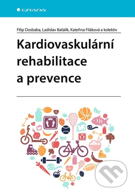 Kniha: Kardiovaskulární rehabilitace a prevence (Filip Dosbaba, Kateřina Filáková, Ladislav Baťalík a kolektiv). Grada, 2023 Kniha: Kardiovaskulární rehabilitace a prevence (Filip Dosbaba, Kateřina Filáková, Ladislav Baťalík a kolektiv). Grada, 2023