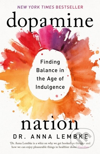 Kniha: Dopamine Nation (Dr Anna Lembke), 2023 Kniha: Dopamine Nation (Dr Anna Lembke), 2023