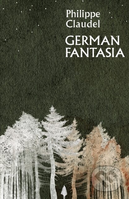 German Fantasia - Philippe Claudel, MacLehose Press, 2023