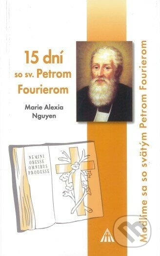 15 dní so sv. Petrom Fourierom - Marie Alexia Nguyen, Lúč, 2022