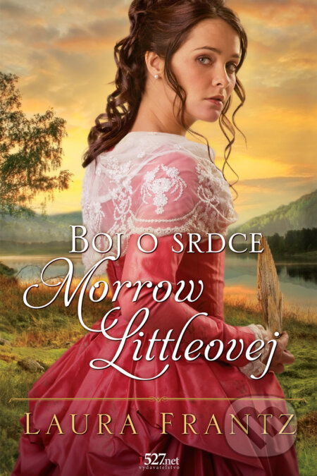 Kniha: Boj o srdce Morrow Littleovej (Laura Frantz), 2023 Kniha: Boj o srdce Morrow Littleovej (Laura Frantz), 2023