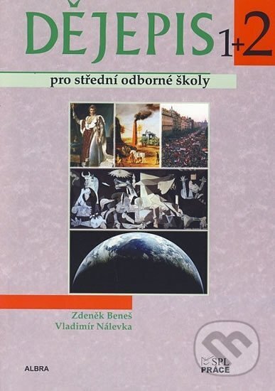 Kniha: Dějepis pro střední odborné školy 2. díl (1+2) (Zdeněk Beneš). Práce, 2009 Kniha: Dějepis pro střední odborné školy 2. díl (1+2) (Zdeněk Beneš). Práce, 2009